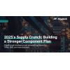 2025’s Supply Crunch: A Stronger Component Plan for an Uncertain Cycle